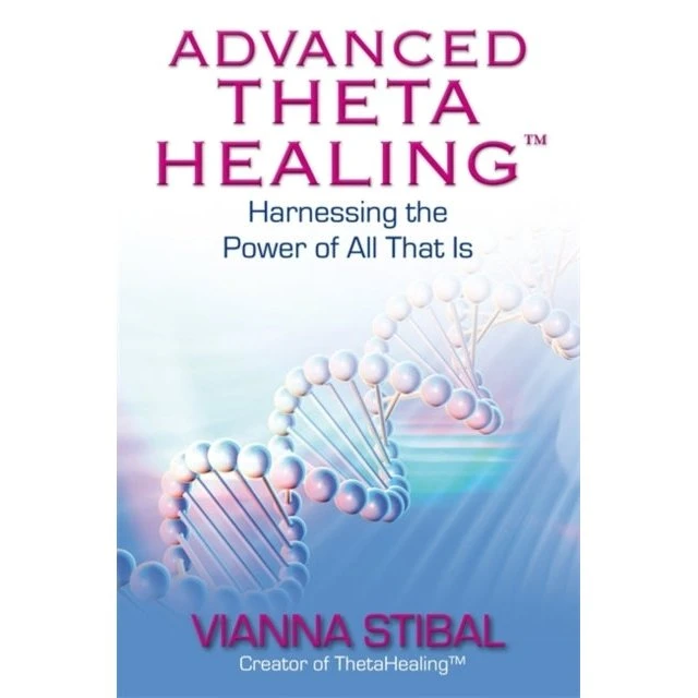 Advanced Theta Healing - Vianna Stibal