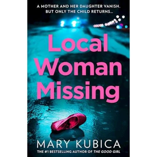 Mary Kubica - Local Woman Missing (Bog)