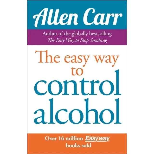 Allen Carr's Easyway To Control Alcohol