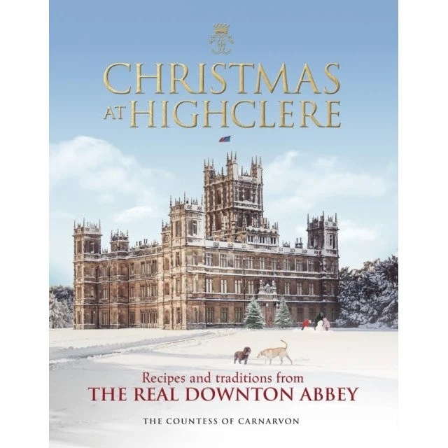 Christmas at Highclere: Recipes and Traditions af Carnarvon