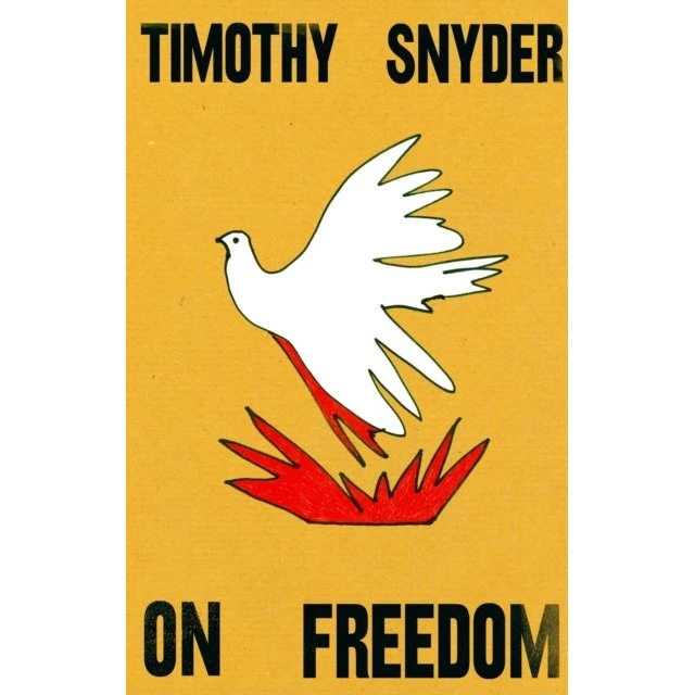 On Freedom - Timothy Snyder