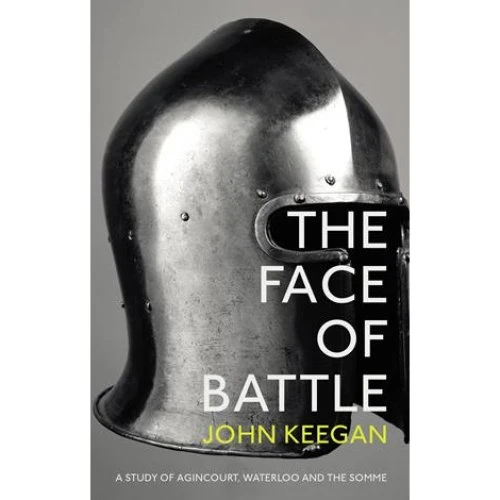 John Keegan: The Face of Battle - 50th Anniversary Edition
