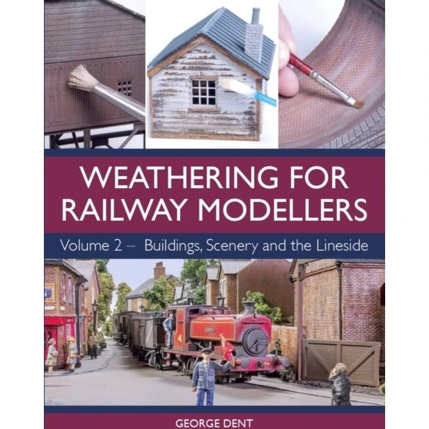 Weathering for Railway Modellers Vol. 2 - George Dent