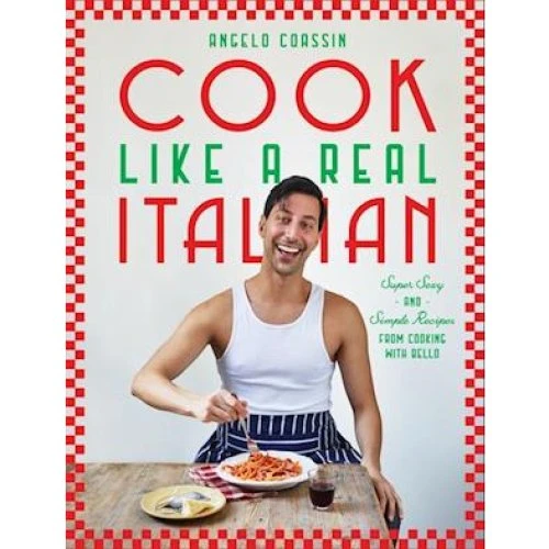 Angelo Coassin: Cook Like a Real Italian - Bog