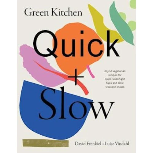 Green Kitchen: Quick & Slow - David Frenkiel & Luise Vindahl - Bog