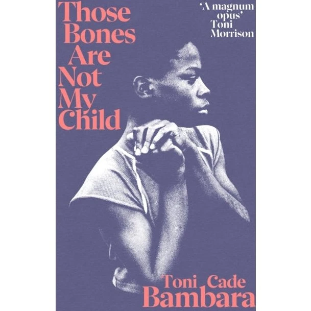 Toni Cade Bambara: Those Bones Are Not My Child
