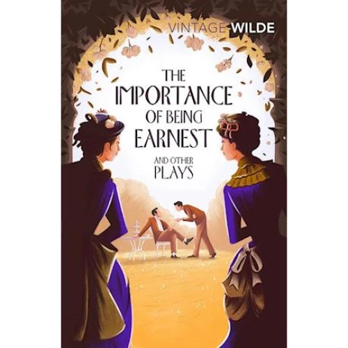 Oscar Wilde: The Importance of Being Earnest and Other Plays