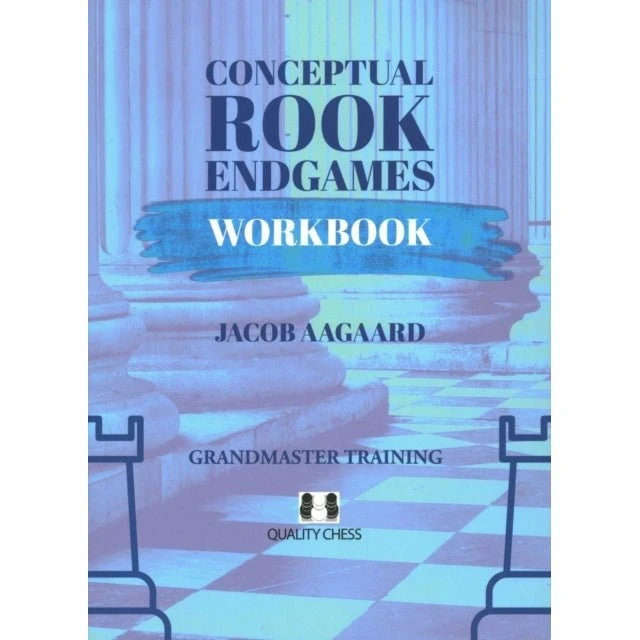 Quality Chess: Conceptual Rook Endgames Workbook