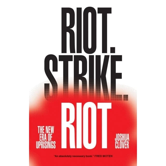 Riot. Strike. Riot af Joshua Clover