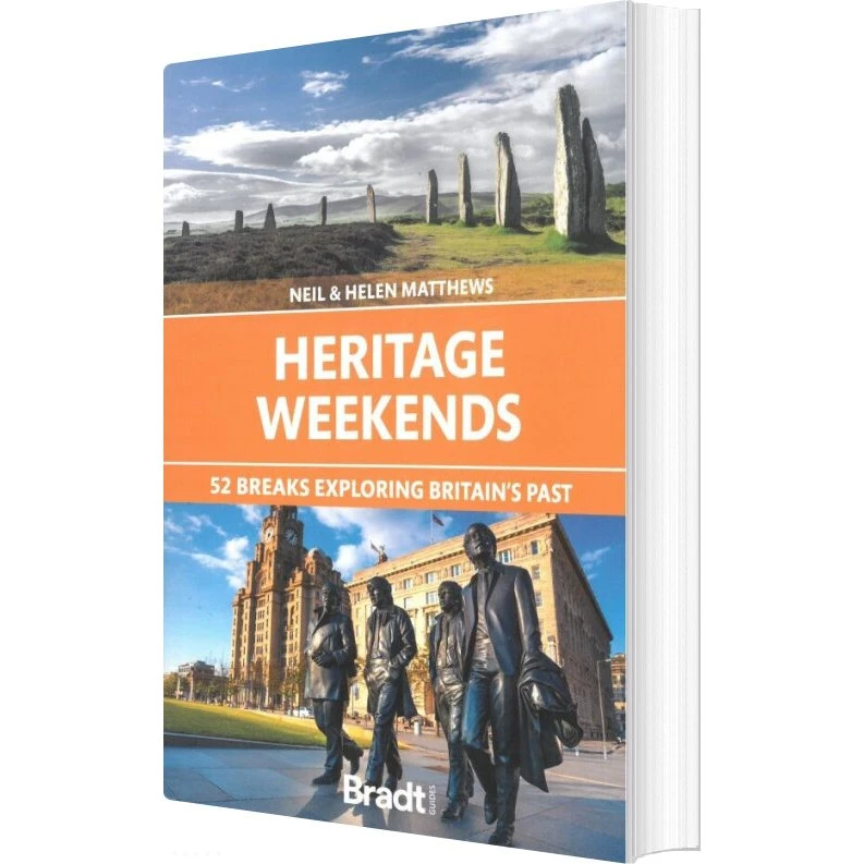 Bradt Heritage Weekends: 52 Breaks Exploring Britain's Past