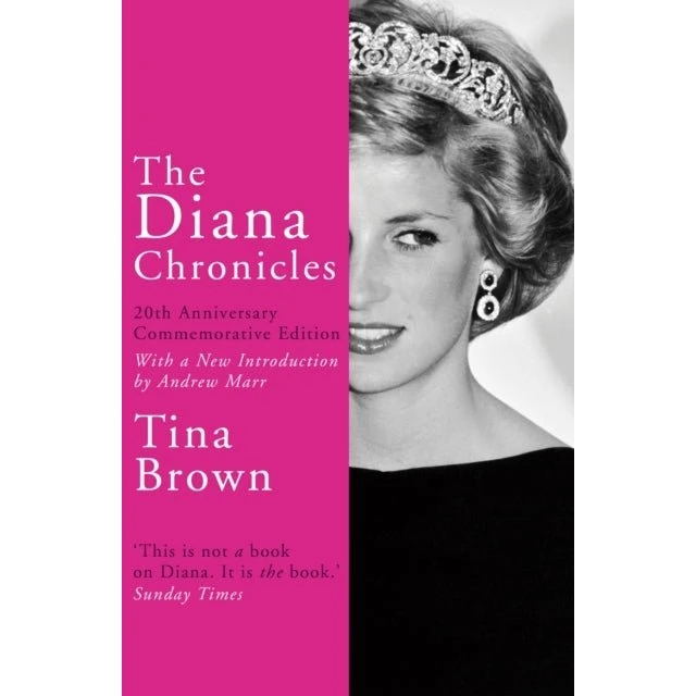 The Diana Chronicles - Tina Brown (20th Anniversary Edition)