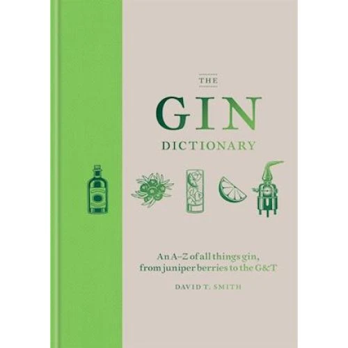 The Gin Dictionary - David T. Smith - Bog