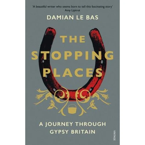 Damian Le Bas - The Stopping Places: En rejse gennem Gypsy Britain