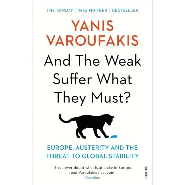 And the Weak Suffer What They Must? - Yanis Varoufakis