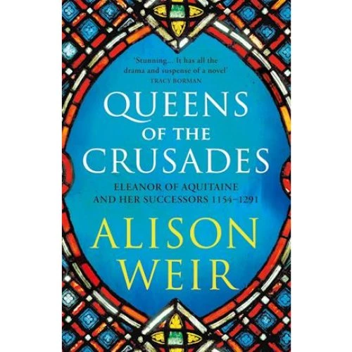 Alison Weir: Queens of the Crusades - Bog