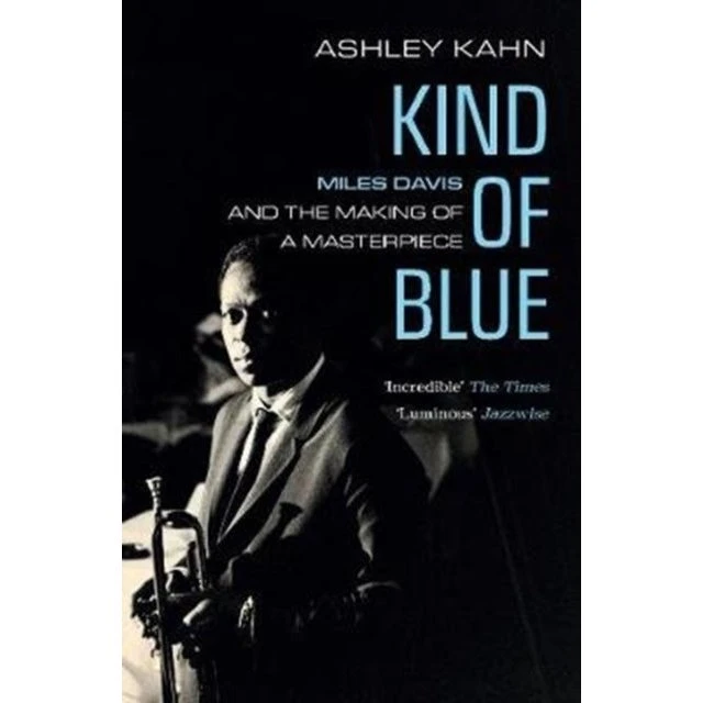 Kind of Blue - Ashley Kahn