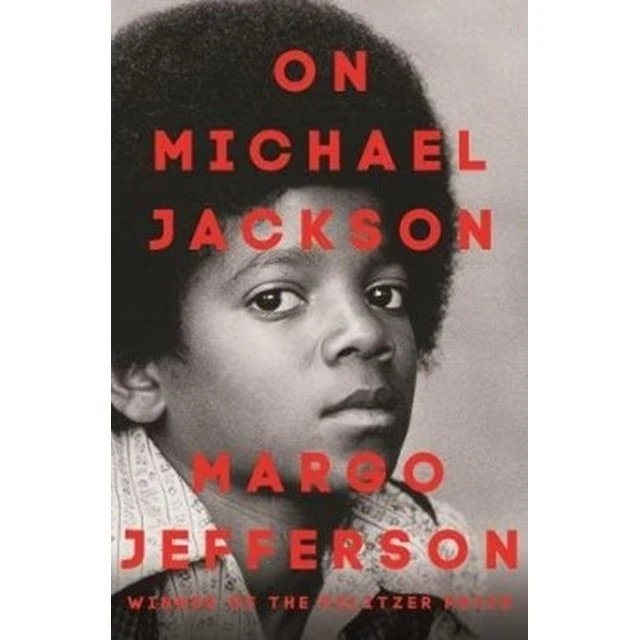 On Michael Jackson - Margo Jefferson