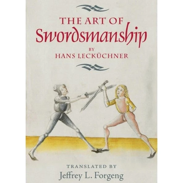 The Art of Swordsmanship by Hans Leckuchner (Engelsk udgave)