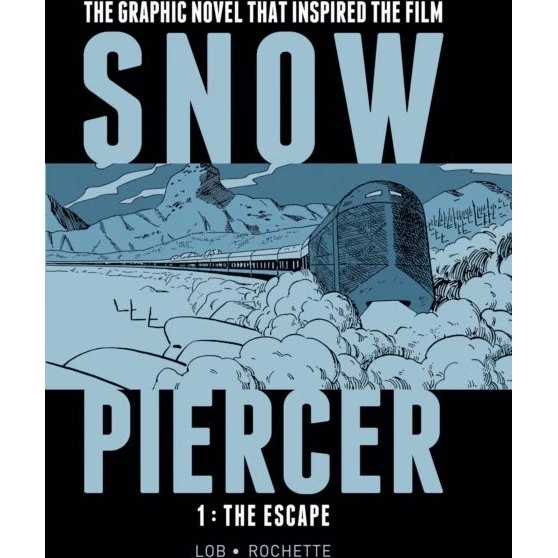 Snowpiercer Vol. 1: The Escape - Jacques Lob