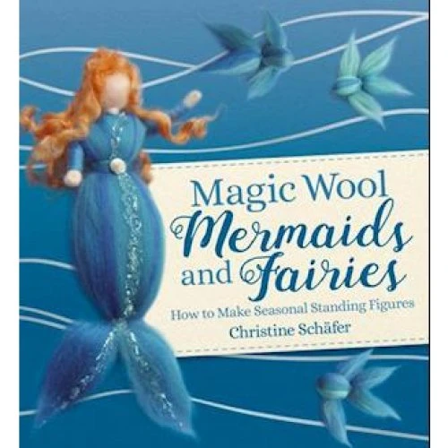 Christine Schäfer: Magic Wool Mermaids and Fairies - Bog