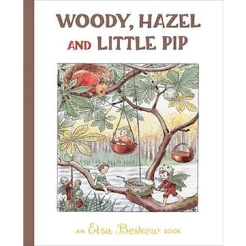 Elsa Beskow: Woody, Hazel and Little Pip - Billedbog