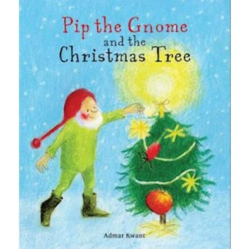 Admar Kwant: Pip the Gnome and the Christmas Tree - Billedbog