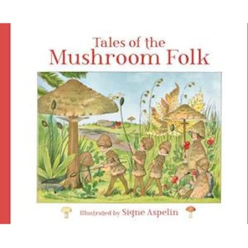 Signe Aspelin - Tales of the Mushroom Folk - Billedbog