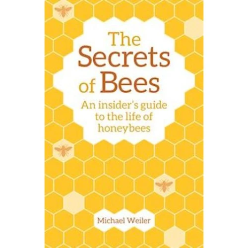 Michael Weiler: The Secrets of Bees - Bog