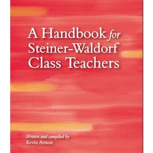 A Handbook for Waldorf Class Teachers - Kevin Avison