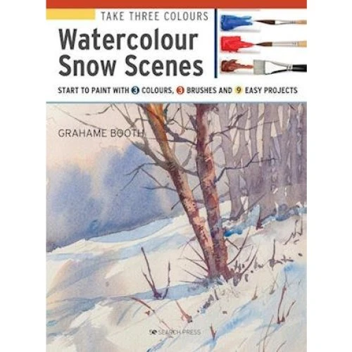 Grahame Booth: Take Three Colours: Watercolour Snow Scenes (Bog)
