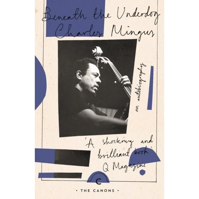 Beneath the Underdog - Biografi om 'The Angry Man of Jazz'