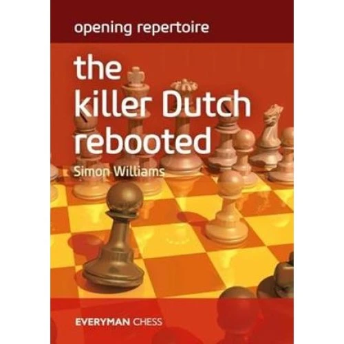 Simon Williams: Opening Repertoire: The Killer Dutch Rebooted