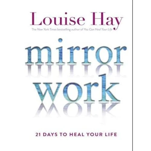 Louise Hay - Mirror Work