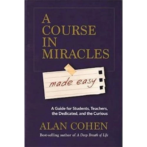 Alan Cohen: A Course in Miracles Made Easy - Bog