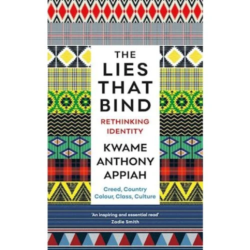 Kwame Anthony Appiah: The Lies That Bind - Bog