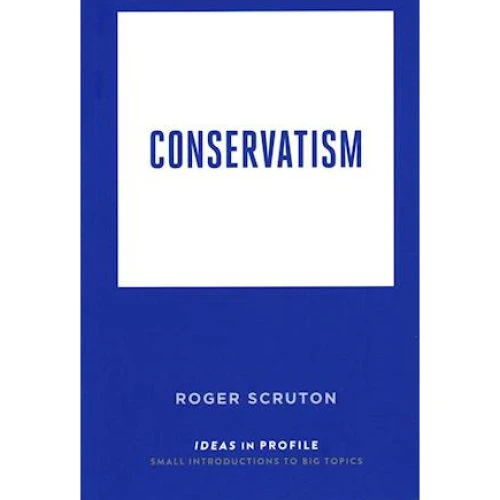 Roger Scruton: Conservatism: Ideas in Profile - Bog