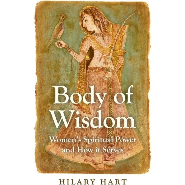 Hilary Hart: Body of Wisdom - Women's Spiritual Power