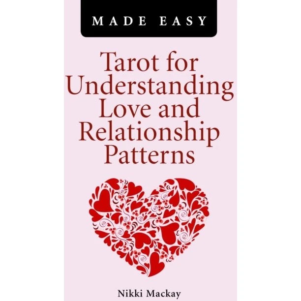Nikki Mackay: Tarot for Understanding Love and Relationship Patterns