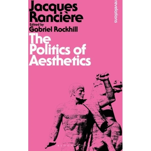 Jacques Rancière: The Politics of Aesthetics