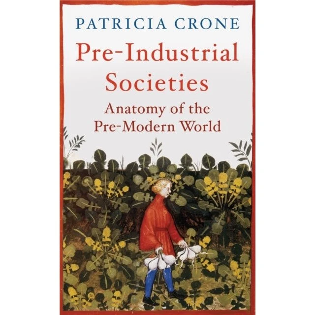 Patricia Crone: Pre-Industrial Societies