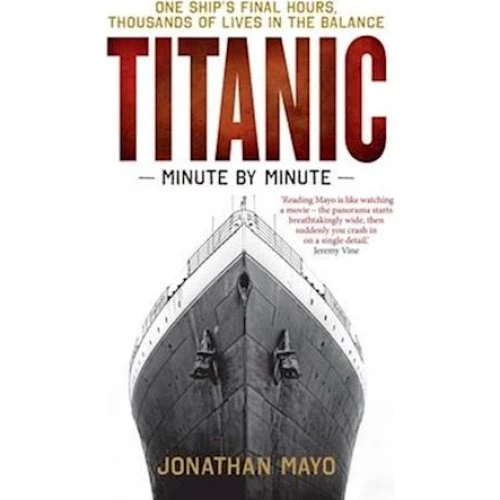 Titanic: Minute by Minute - Jonathan Mayo (Bog)