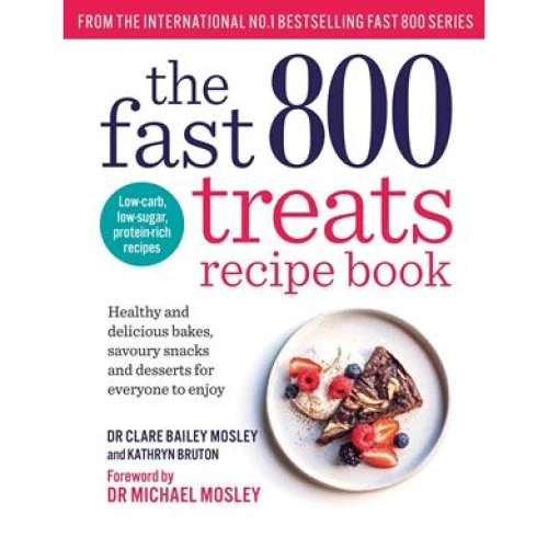 The Fast 800 Treats Recipe Book - Dr Clare Bailey Mosley
