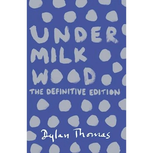 Dylan Thomas: Under Milk Wood - Bog