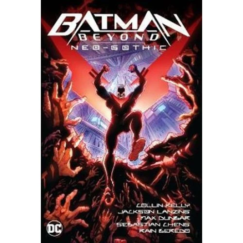 Batman Beyond: Neo-Gothic - Jackson Lanzing & Collin Kelly