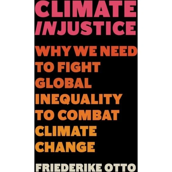 Friederike Otto: Climate Injustice - Bog