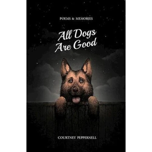 Courtney Peppernell: All Dogs Are Good - Bog