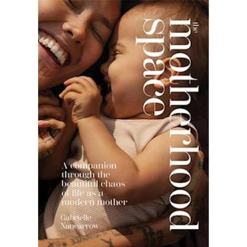 Gabrielle Nancarrow: The Motherhood Space - Bog