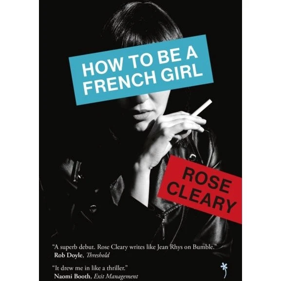 Rose Cleary: How to be a French Girl (Bog)
