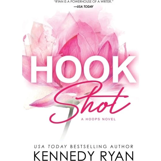 Kennedy Ryan - Hook Shot (Hoops trilogi)