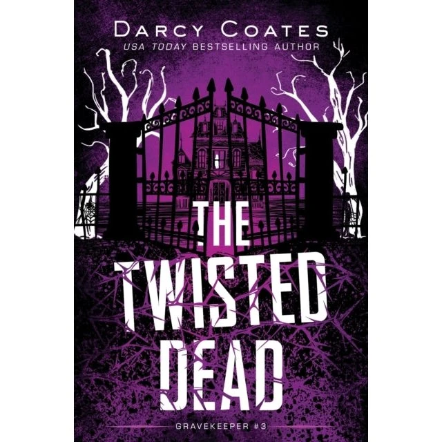 Darcy Coates - The Twisted Dead (Gravekeeper, bind 3)